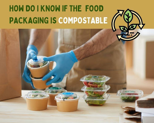 How Do I Know if the Food Packaging is Compostable